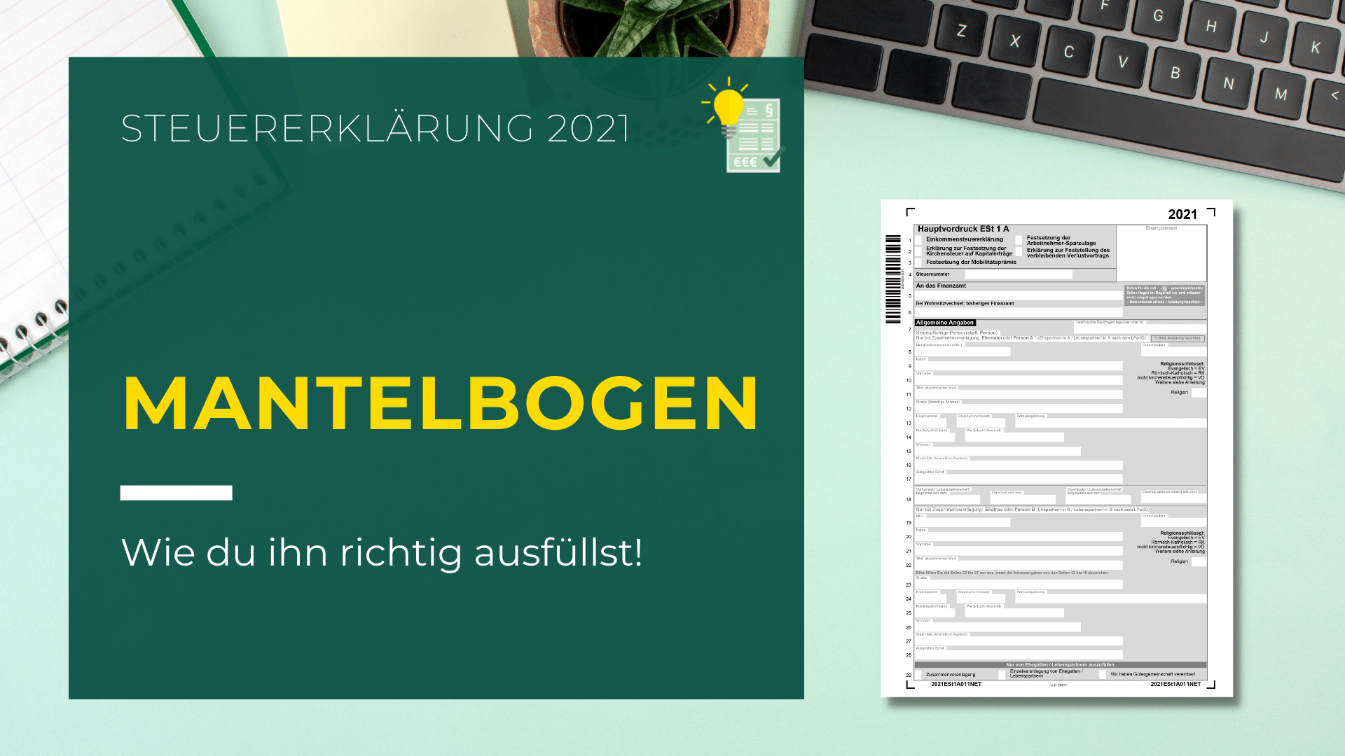 ESt 1 A Mantelbogen ausfüllen | Steuererklärung 2021 | Steuern mit Kopf ...